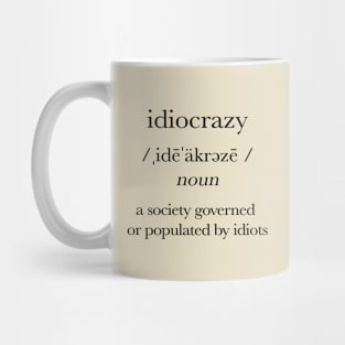 Idiocrazy Mug